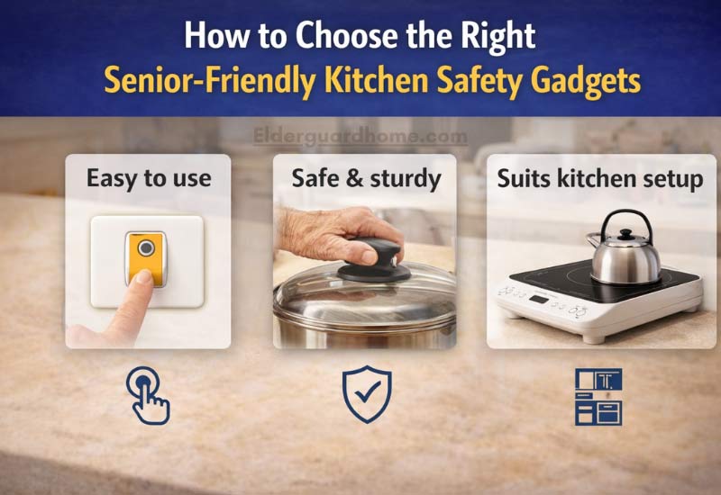 How to choose senior-friendly kitchen safety gadgets that are easy to use, safe, and fit any kitchen setup