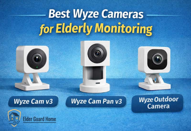 Best Wyze cameras for elderly monitoring including Wyze Cam v3, Wyze Cam Pan v3, and Wyze Outdoor Camera